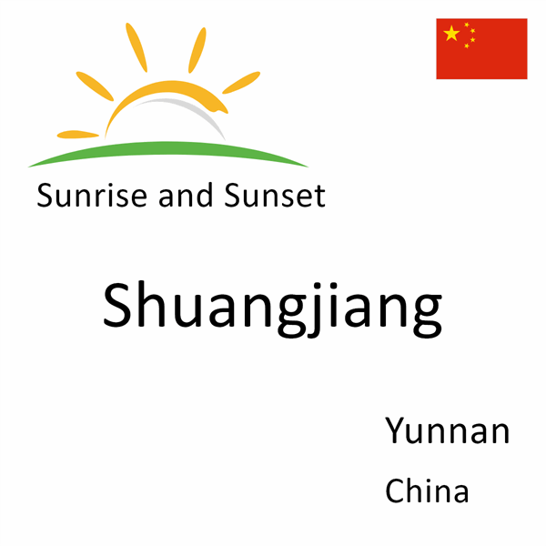 Sunrise and sunset times for Shuangjiang, Yunnan, China