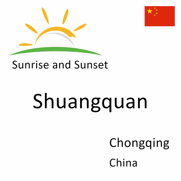 Sunrise and sunset times for Shuangquan, Chongqing, China