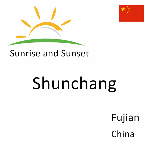 Sunrise and sunset times for Shunchang, Fujian, China