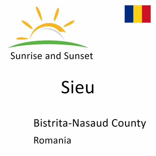 Sunrise and sunset times for Sieu, Bistrita-Nasaud County, Romania