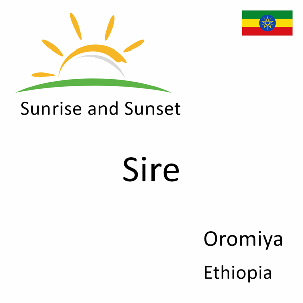 Sunrise and sunset times for Sire, Oromiya, Ethiopia