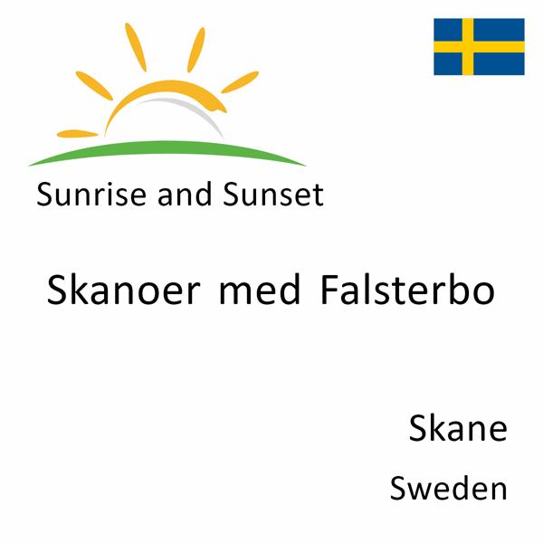 Sunrise and sunset times for Skanoer med Falsterbo, Skane, Sweden