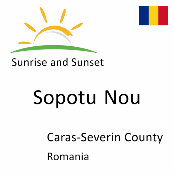 Sunrise and sunset times for Sopotu Nou, Caras-Severin County, Romania
