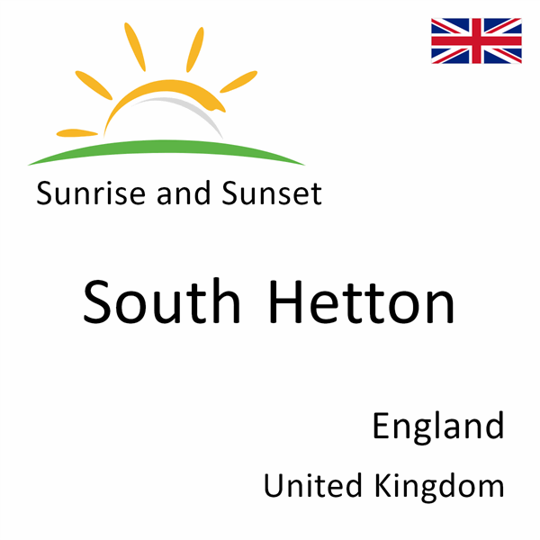 Sunrise and sunset times for South Hetton, England, United Kingdom