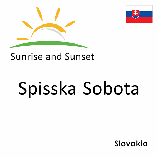 Sunrise and sunset times for Spisska Sobota, Slovakia