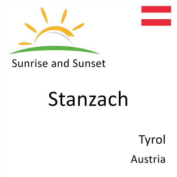Sunrise and sunset times for Stanzach, Tyrol, Austria