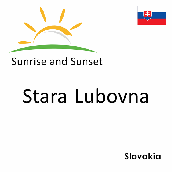 Sunrise and sunset times for Stara Lubovna, Slovakia