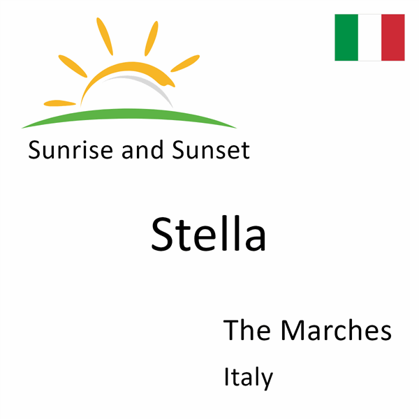 Sunrise and sunset times for Stella, The Marches, Italy