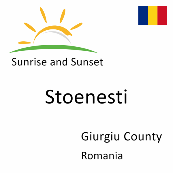 Sunrise and sunset times for Stoenesti, Giurgiu County, Romania