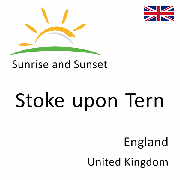 Sunrise and sunset times for Stoke upon Tern, England, United Kingdom