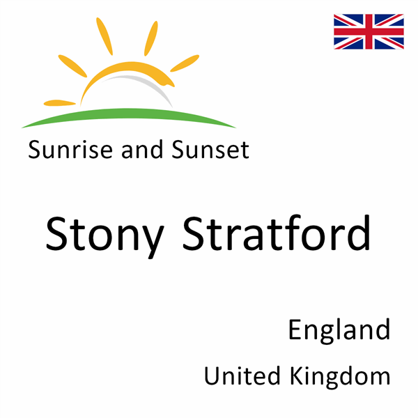 Sunrise and sunset times for Stony Stratford, England, United Kingdom