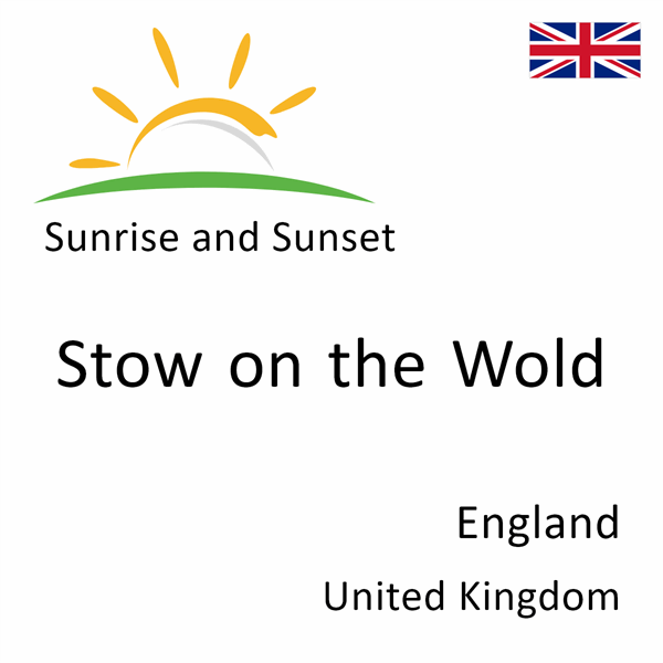 Sunrise and sunset times for Stow on the Wold, England, United Kingdom