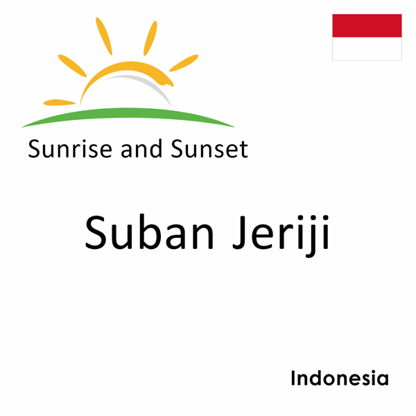 Sunrise and sunset times for Suban Jeriji, Indonesia