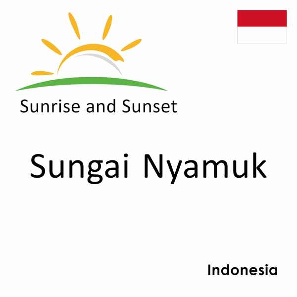 Sunrise and sunset times for Sungai Nyamuk, Indonesia