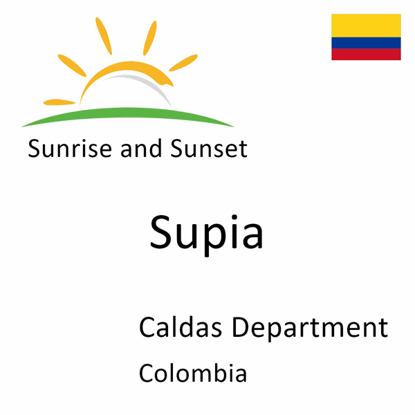 Sunrise and sunset times for Supia, Caldas Department, Colombia