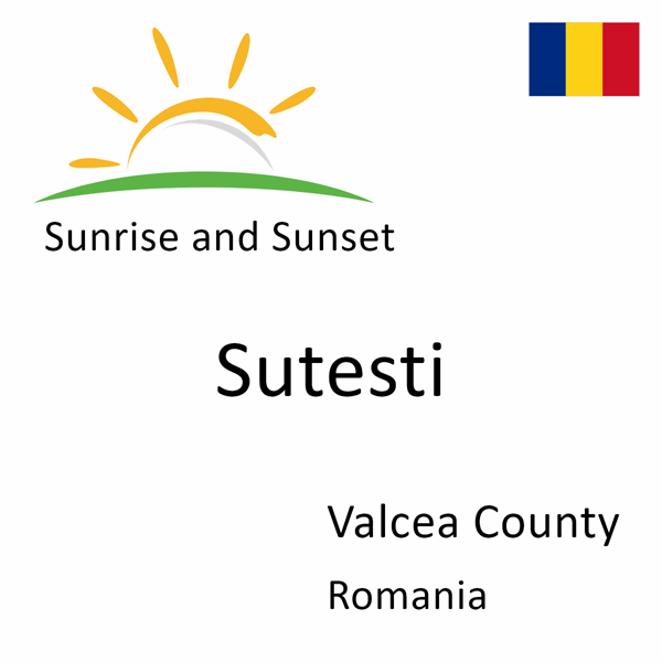Sunrise and sunset times for Sutesti, Valcea County, Romania