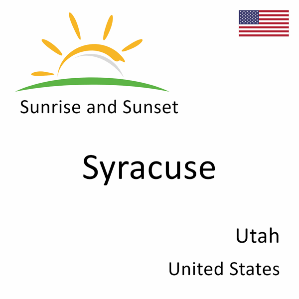 Sunrise and sunset times for Syracuse, Utah, United States