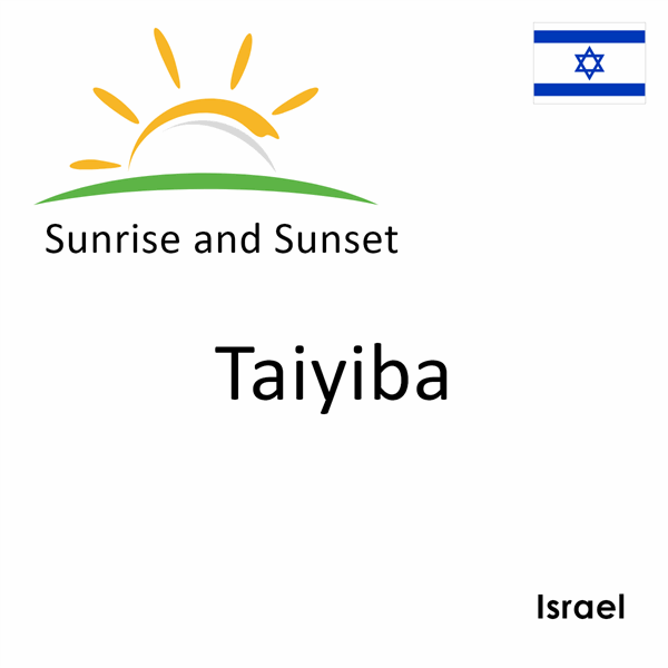 Sunrise and sunset times for Taiyiba, Israel
