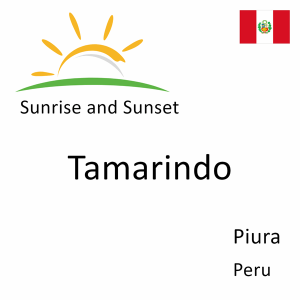 Sunrise and sunset times for Tamarindo, Piura, Peru