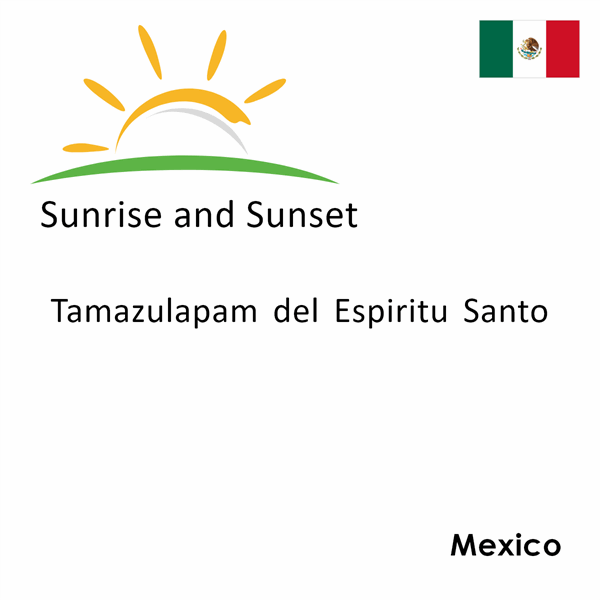 Sunrise and sunset times for Tamazulapam del Espiritu Santo, Mexico