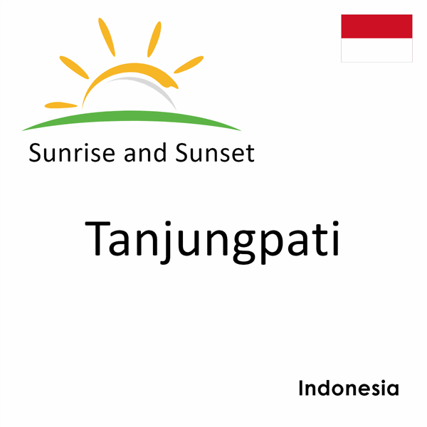 Sunrise and sunset times for Tanjungpati, Indonesia