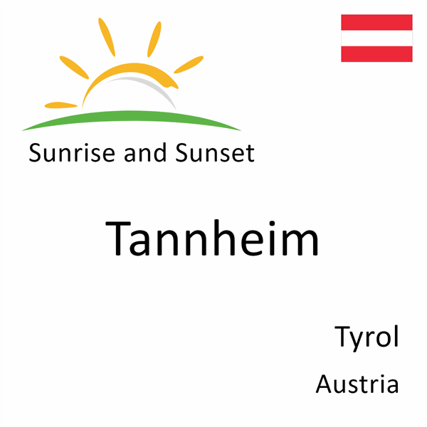 Sunrise and sunset times for Tannheim, Tyrol, Austria