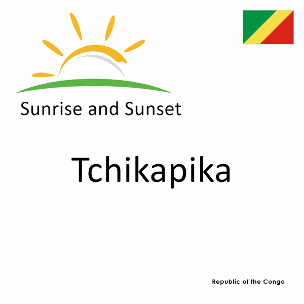 Sunrise and sunset times for Tchikapika, Republic of the Congo