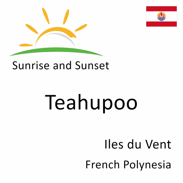 Sunrise and sunset times for Teahupoo, Iles du Vent, French Polynesia