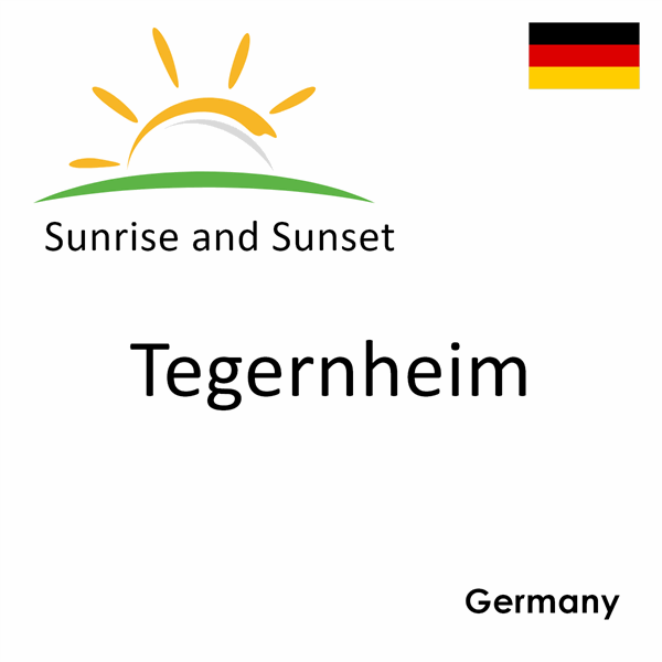 Sunrise and sunset times for Tegernheim, Germany