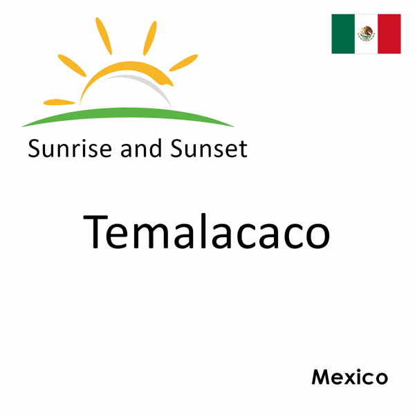 Sunrise and sunset times for Temalacaco, Mexico
