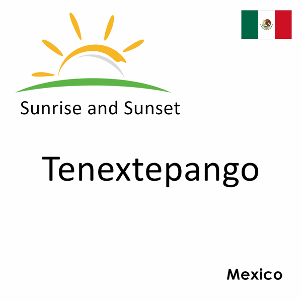 Sunrise and sunset times for Tenextepango, Mexico