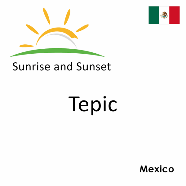 Sunrise and sunset times for Tepic, Mexico