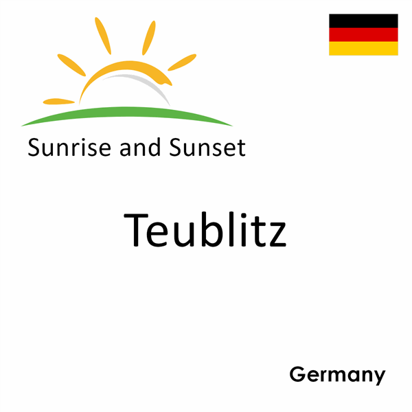 Sunrise and sunset times for Teublitz, Germany