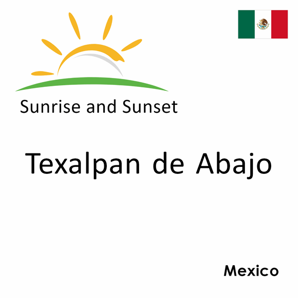 Sunrise and sunset times for Texalpan de Abajo, Mexico