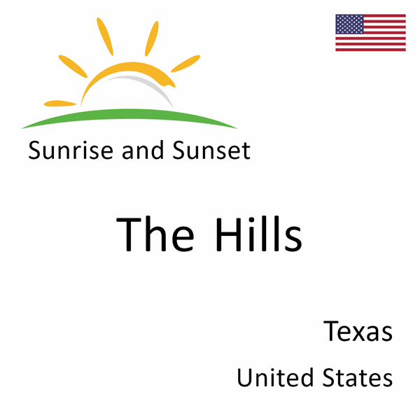 Sunrise and sunset times for The Hills, Texas, United States