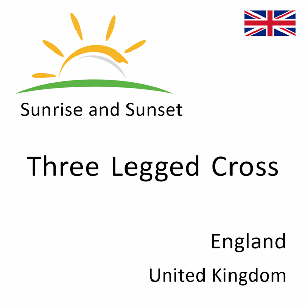 Sunrise and sunset times for Three Legged Cross, England, United Kingdom