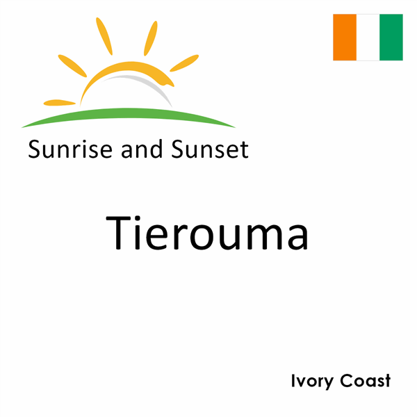 Sunrise and sunset times for Tierouma, Ivory Coast