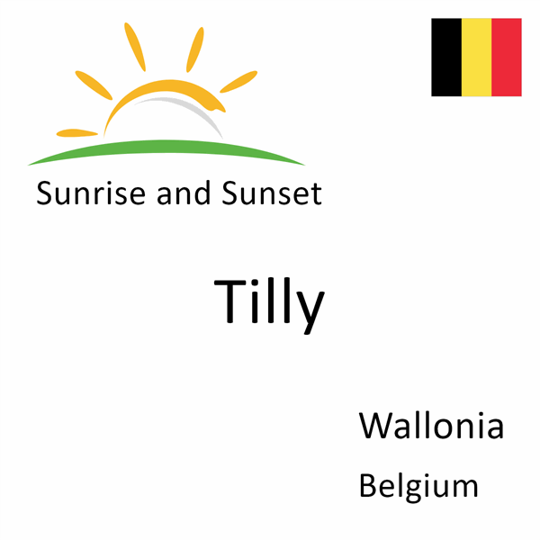 Sunrise and sunset times for Tilly, Wallonia, Belgium