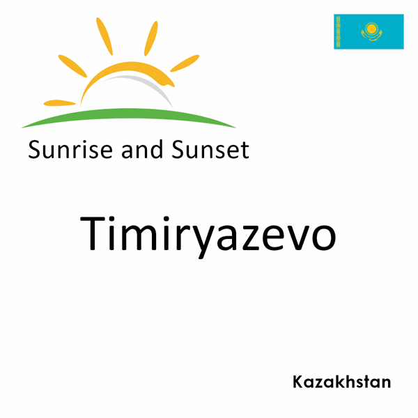 Sunrise and sunset times for Timiryazevo, Kazakhstan
