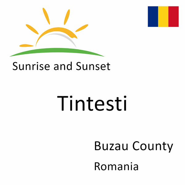 Sunrise and sunset times for Tintesti, Buzau County, Romania
