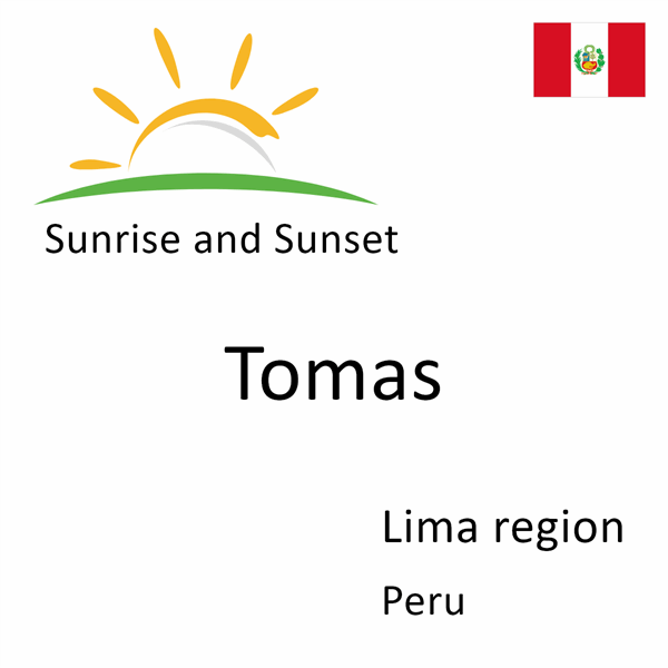Sunrise and sunset times for Tomas, Lima region, Peru