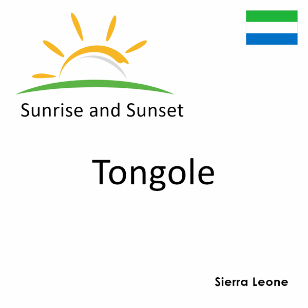 Sunrise and sunset times for Tongole, Sierra Leone
