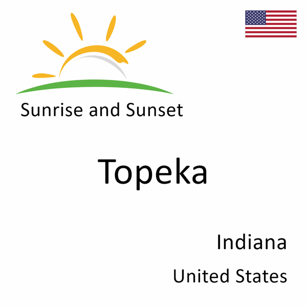 Sunrise and sunset times for Topeka, Indiana, United States