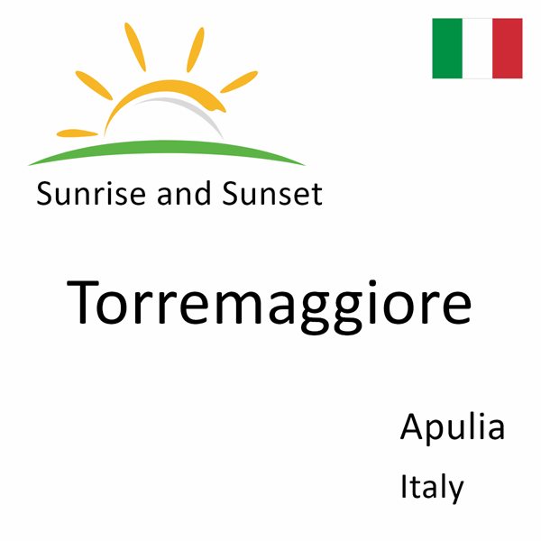 Sunrise and sunset times for Torremaggiore, Apulia, Italy