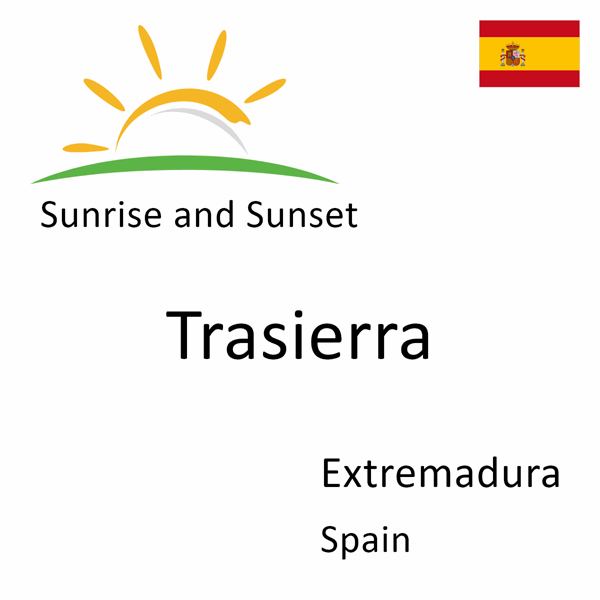 Sunrise and sunset times for Trasierra, Extremadura, Spain