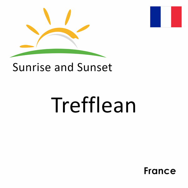 Sunrise and sunset times for Trefflean, France