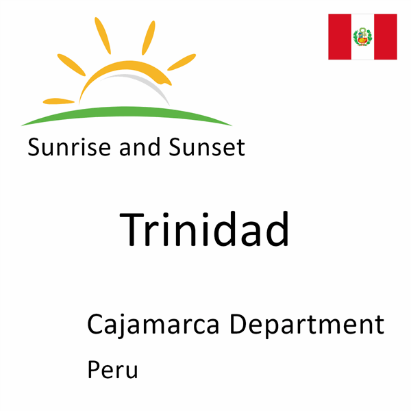 Sunrise and sunset times for Trinidad, Cajamarca Department, Peru