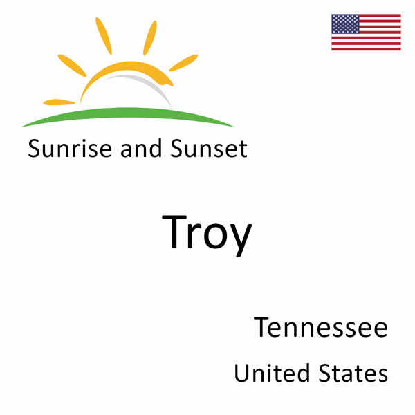 Sunrise and sunset times for Troy, Tennessee, United States