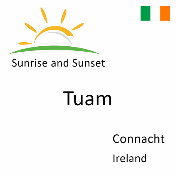 Sunrise and sunset times for Tuam, Connacht, Ireland