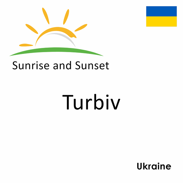 Sunrise and sunset times for Turbiv, Ukraine